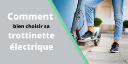 Comment bien choisir sa trottinette électrique