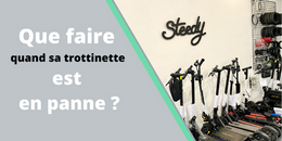 Que faire quand votre trottinette est en panne ?