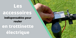 Les accessoires indispensable pour trottinette électrique