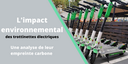 L'impact environnemental des trottinettes électriques : une analyse de leur empreinte carbone!